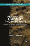 Permanent Liminality and Modernity