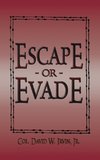 Escape or Evade