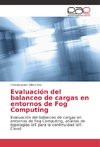 Evaluación del balanceo de cargas en entornos de Fog Computing