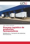 Proceso logístico de productos farmacéuticos