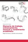 Memoria de trabajo, entrenamiento musical y rendimiento académico