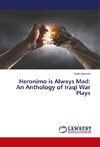 Heronimo is Always Mad: An Anthology of Iraqi War Plays