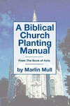 A Biblical Church Planting Manual