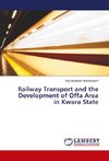 Railway Transport and the Development of Offa Area in Kwara State