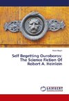 Self Begetting Ouroboros: The Science Fiction Of Robert A. Heinlein