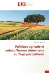 Politique agricole et autosuffisance alimentaire au Togo postcolonial