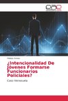 ¿Intencionalidad De Jóvenes Formarse Funcionarios Policiales?