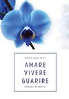 Amare Vivere Guarire - Aforismi terapeutici