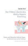 Der Führer durch den türkis-blauen Fasching