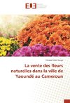 La vente des fleurs naturelles dans la ville de Yaoundé au Cameroun