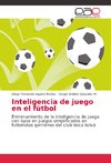 Inteligencia de juego en el fùtbol