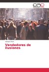 Vendedores de ilusiones