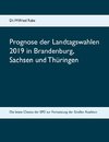 Prognose der Landtagswahlen 2019 in Brandenburg, Sachsen und Thüringen