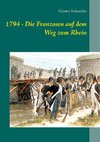 1794 - Die Franzosen auf dem Weg zum Rhein