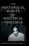 The Historical Roots of Political Violence