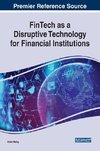 FinTech as a Disruptive Technology for Financial Institutions