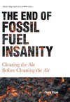 The End of Fossil Fuel Insanity