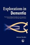 Explorations in Dementia