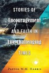 Stories of Encouragement and Faith in Life Challenging Times