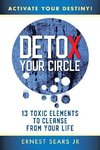 Detox Your Circle, Activate Your Destiny