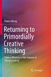 Returning to Primordially Creative Thinking