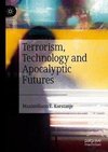 Terrorism, Technology and Apocalyptic Futures