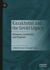 Kazakhstan and the Soviet Legacy