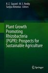 Plant Growth Promoting Rhizobacteria (PGPR): Prospects for Sustainable Agriculture