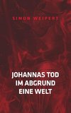 Johannas Tod - Im Abgrund - Eine Welt