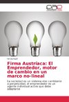 Firma Austríaca: El Emprendedor, motor de cambio en un marco no-lineal