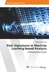 Path Signatures in Machine Learning-based Analysis