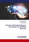 Resource Provisioning on the Cloud for Wildlife Domain