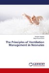 The Principles of Ventilation Management in Neonates