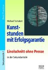 Kunststunden mit Erfolgsgarantie - Linolschnitt