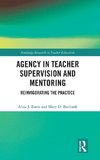 Agency in Teacher Supervision and Mentoring