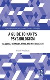 A Guide to Kant's Psychologism