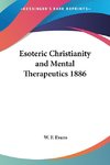 Esoteric Christianity and Mental Therapeutics 1886