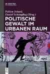 Politische Gewalt im urbanen Raum