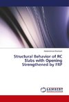 Structural Behavior of RC Slabs with Opening Strengthened by FRP