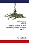 Recent trends in DNA barcoding and it's future aspects