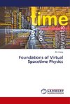 Foundations of Virtual Spacetime Physics