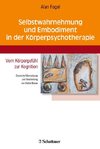 Selbstwahrnehmung und Embodiment in der Körperpsychotherapie