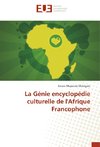 La Génie encyclopédie culturelle de l'Afrique Francophone