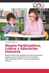 Diseño Participativo, Lúdica y Educación Inclusiva