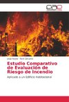 Estudio Comparativo de Evaluación de Riesgo de Incendio