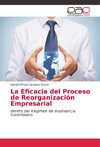 La Eficacia del Proceso de Reorganización Empresarial