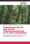 Implementación de una red de Telecomunicaciones en la Selva Amazónica