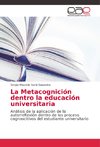 La Metacognición dentro la educación universitaria