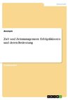 Ziel- und Zeitmanagement. Erfolgsfaktoren und deren Bedeutung