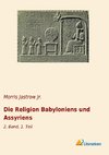 Die Religion Babyloniens und Assyriens